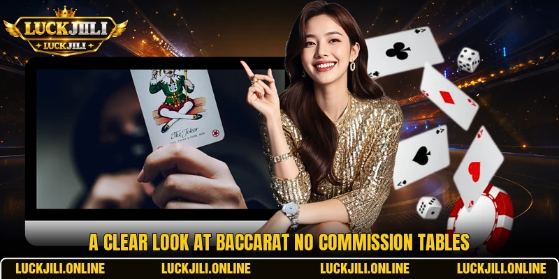 A clear look at Baccarat No Commission tables A clear look at Baccarat No Commission tables