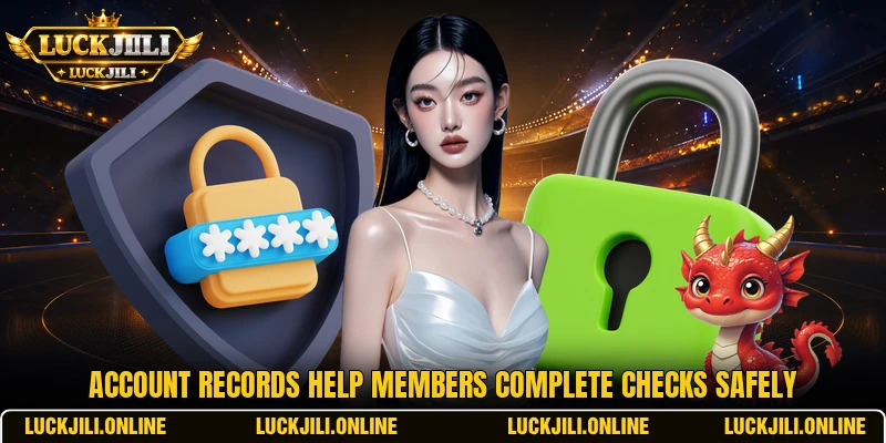 Account records help members complete checks safely