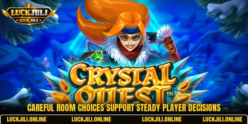 Careful room choices support steady player decisions Careful room choices support steady player decisions