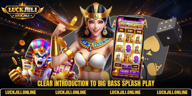 Clear introduction to Big Bass Splash play Clear introduction to Big Bass Splash play
