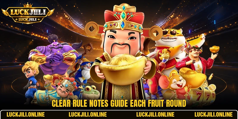 Clear rule notes guide each fruit round Clear rule notes guide each fruit round