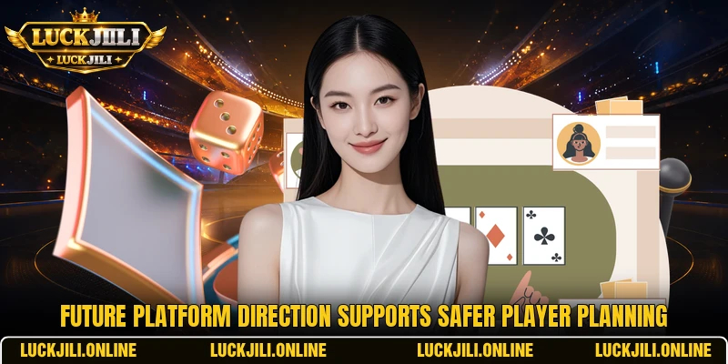 Future platform direction supports safer player planning