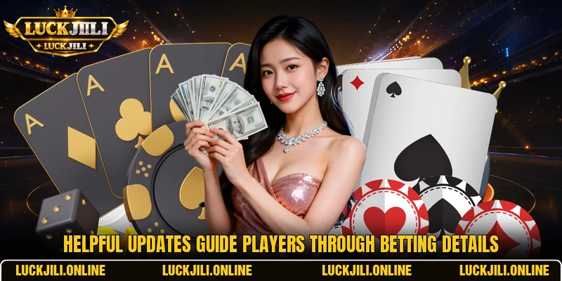 Helpful updates guide players through betting details