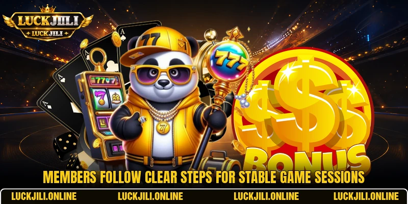 Members follow clear steps for stable game sessions