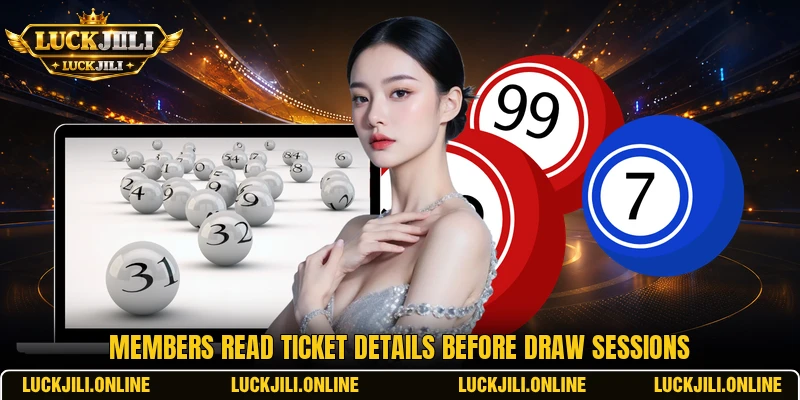Members read ticket details before draw sessions