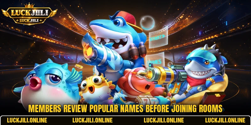 Members review popular names before joining rooms