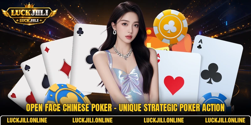 Open Face Chinese Poker - Unique Strategic Poker Action
