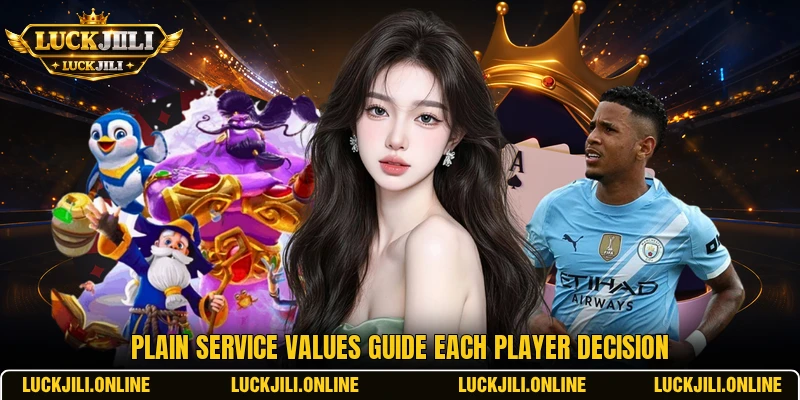 Plain service values guide each player decision