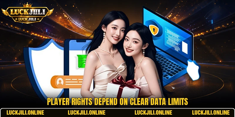 Player rights depend on clear data limits