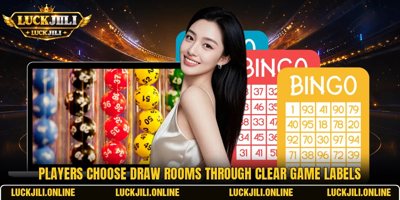 Players choose draw rooms through clear game labels