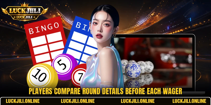 Players compare round details before each wager Players compare round details before each wager