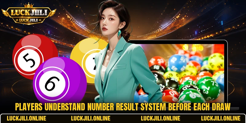 Players understand Number Result System before each draw