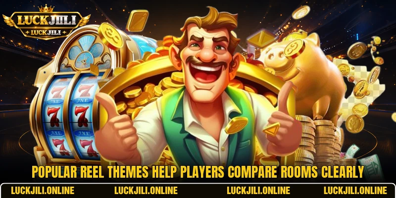 Popular reel themes help players compare rooms clearly Popular reel themes help players compare rooms clearly
