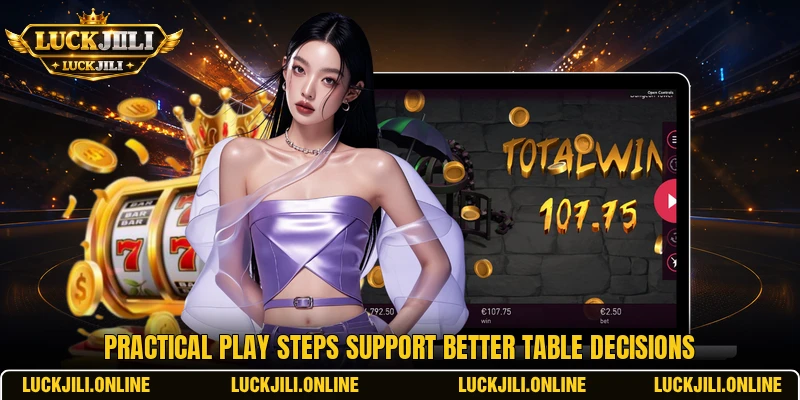 Practical play steps support better table decisions