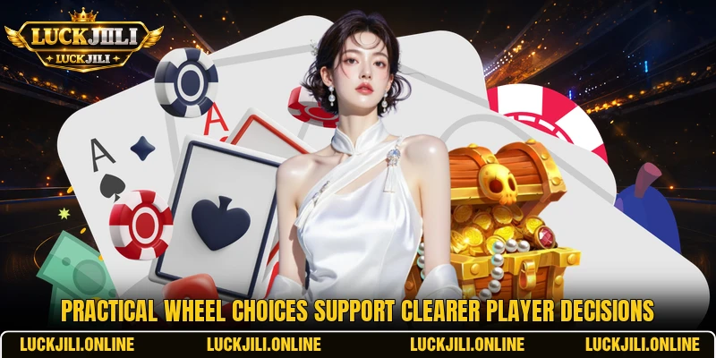 Practical wheel choices support clearer player decisions Practical wheel choices support clearer player decisions