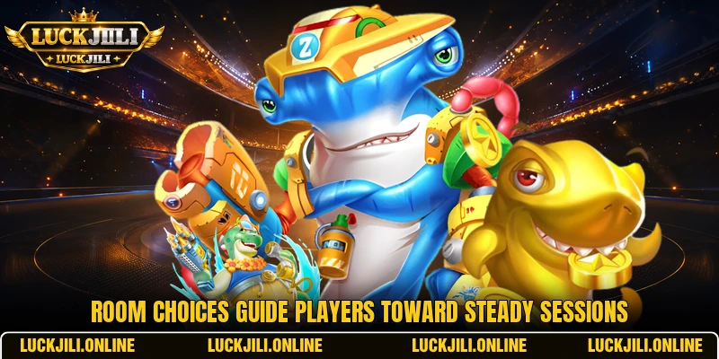 Room choices guide players toward steady sessions