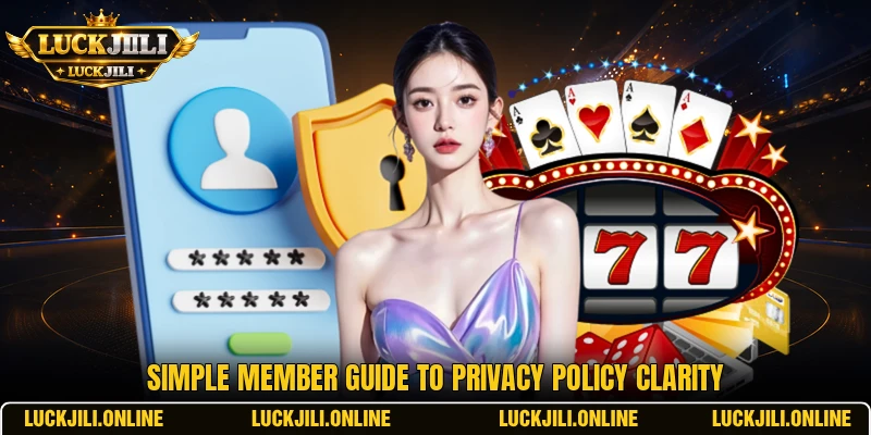 Simple member guide to privacy policy clarity