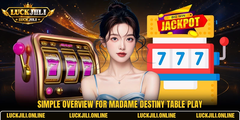 Simple overview for Madame Destiny table play